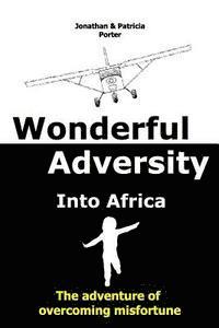 bokomslag Wonderful Adversity: Into Africa: the adventure of overcoming misfortune