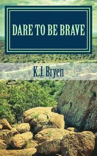 bokomslag Dare to be Brave: Devotionals from the stories of Gideon and Esther