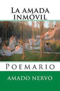 La amada inmovil: Poemario 1