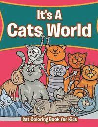 bokomslag It's A Cats World: Cat Coloring Book for Kids