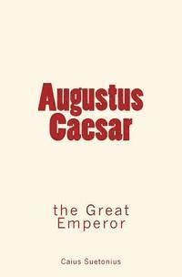 bokomslag Augustus Caesar: the Great Emperor