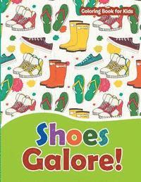 bokomslag Shoes Galore! Coloring Book for Kids: Fashion Coloring Books For Teens and Girls