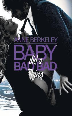 Anne Berkeley - Baby Did a Bad Bad Thing, Häftad