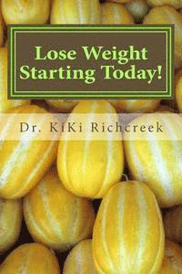 Lose Weight Starting Today!: Packed With Alot of Information 1