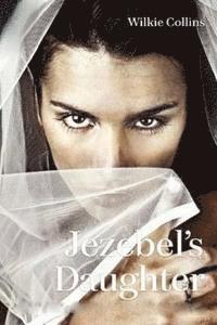 Wilkie Collins - Jezebel's Daughter, Häftad