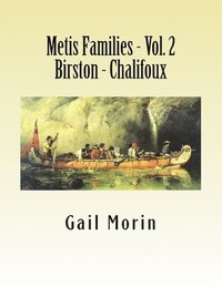 bokomslag Metis Families - Volume 2- Birston - Chalifoux