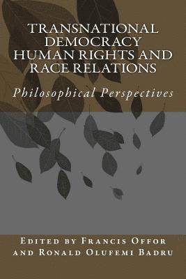 bokomslag Transnational democracy Human Rights and Race Relations Philosophical Perspectives