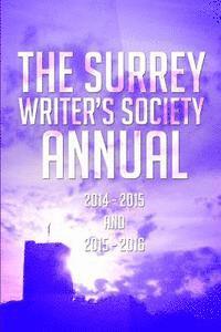 bokomslag Surrey Writer's Society Annual 2014 - 2015 & 2015 - 2016