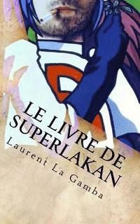 bokomslag Le Livre de Superlakan