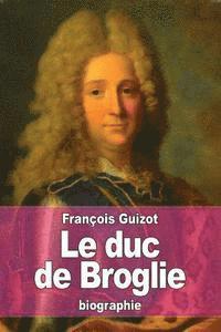 bokomslag Le duc de Broglie