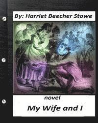 bokomslag My Wife and I.NOVEL Harriet Beecher Stowe (World's Classics)