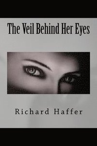 bokomslag The Veil Behind Her Eyes