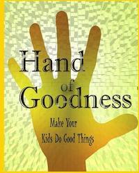 bokomslag Hand Of Goodness: Make Your Kids Do Good Things