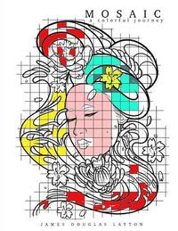 bokomslag Mosaic: A Colorful Journey Coloring Book For Adults