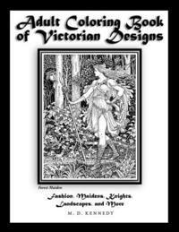 bokomslag Adult Coloring Book of Victorian Designs: Fashion, Maidens, Knights, Landscapes, and More