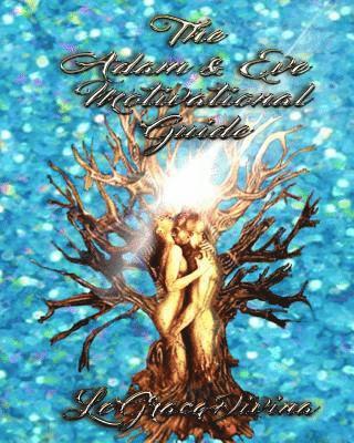 bokomslag The Adam and Eve Motivational Guide