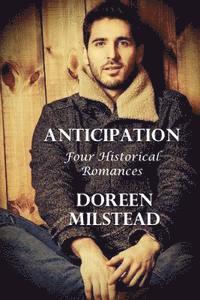 Doreen Milstead - Anticipation: Four Historical Romances, Häftad