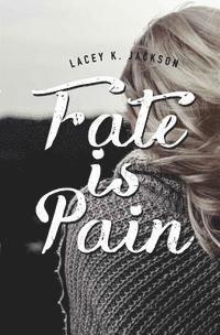 Fate is Pain: Fate is such a funny thing. Indeed funny and wicked. 1