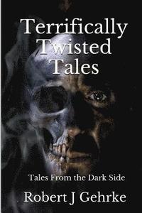 bokomslag Terrifically Twisted Tales: tales From the Dark Side