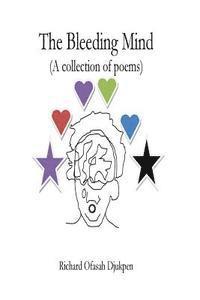 bokomslag The Bleeding Mind (A collection of Poems)