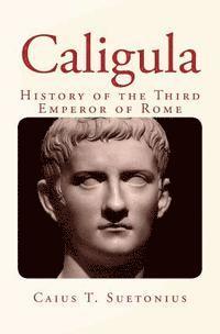 bokomslag Caligula: History of the Third Emperor of Rome