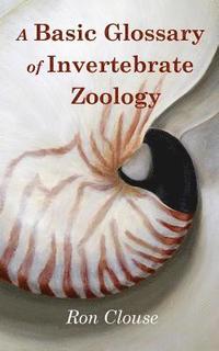 bokomslag A Basic Glossary of Invertebrate Zoology