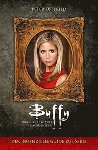 bokomslag Buffy - Sieben Jahre mit der Vampir-Jägerin: Der inoffizielle Guide zur Serie