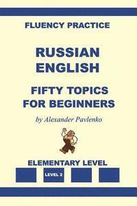 bokomslag Russian-English, Fifty Topics, Elementary Level