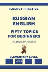 bokomslag Russian-English, Fifty Topics, Elementary Level