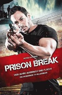 bokomslag Prison Break - Vier Jahre Ausbruch und Flucht: Ein moderner TV-Klassiker