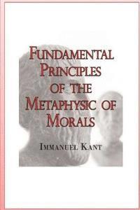 bokomslag Fundamental Principles of the Metaphysic of Morals