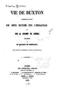 bokomslag Vie de Buxton, précédée et suivie de deux notices sur l'esclavage et sur la colonie de Libéria
