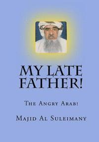 bokomslag My Late Father!: The Angry Arab!