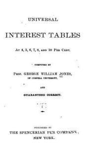 George William Jones - Universal Interest Tables at 4, 5, 6, 7, 8, and 10 Per Cent, Häftad