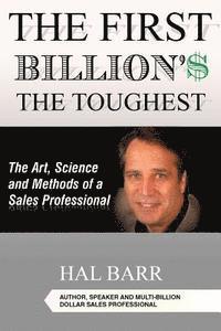 bokomslag The First Billion'$ The Toughest: The Art, Science and Methods of a Sales Professional