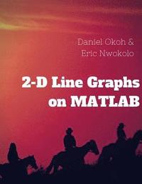 bokomslag 2-D Line Graphs on MATLAB