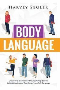 bokomslag Body Language: Discover and Understand the Psychological Secrets Behind Reading and Benefitting From Body Language