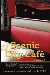 A. L. Gates - Scenic City Cafe: Volume Two, Häftad