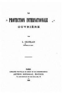 La protection internationale ouvrière 1