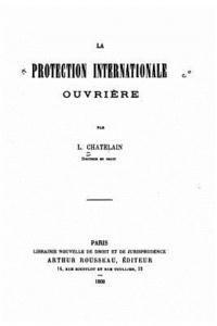 La protection internationale ouvrière 1