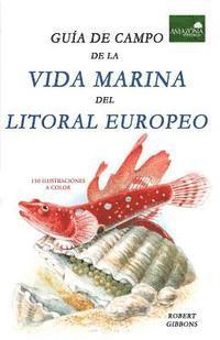 bokomslag Guia de Campo de la Vida Marina en el Litoral Europeo: Más de 150 Ilustraciones