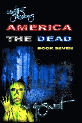 bokomslag Earth's Survivors America The Dead Book Seven