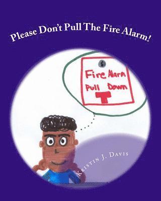 Please Don't Pull The Fire Alarm! 1