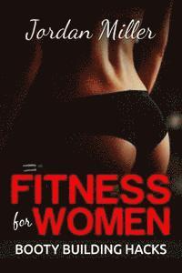 bokomslag Fitness for Women: Best Butt Workout Exercises: Top 50 Butt Exercises: "Get the A** you've Always Wanted"