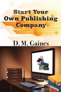 bokomslag Start Your Own Publishing Company