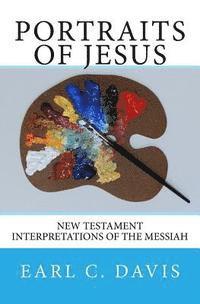 bokomslag Portraits of Jesus: Interpretations of the Messiah by New Testament Writers