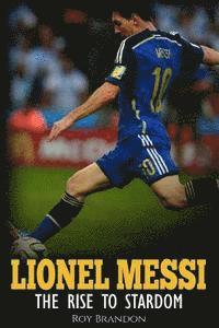 bokomslag Lionel Messi: The Rise to Stardom.