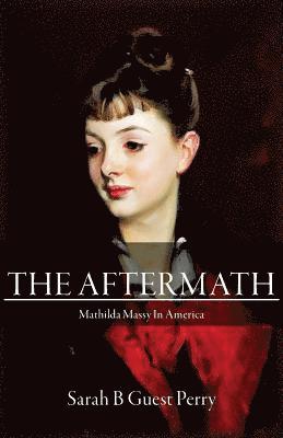 The Aftermath: Mathilda Massy in America 1