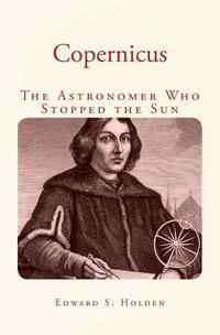 bokomslag Copernicus: The Astronomer Who Stopped the Sun