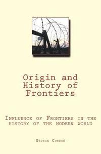 bokomslag Origin and History of Frontiers: Influence of Frontiers in the history of the modern world